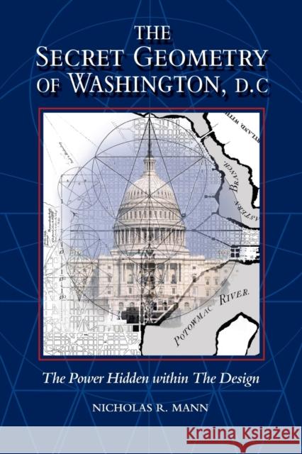 Secret Geometry of Washington D.C. Nicholas Mann 9780995547896