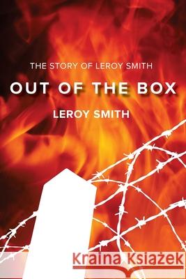 Out of the Box - The Story of Leroy Smith Leroy Smith 9780995552036 Outoftheboxbook Publisher Ltd