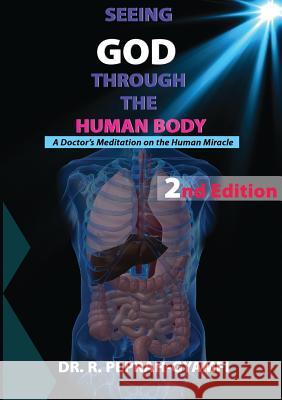 Seeing God Through the Human Body: A Doctor's Meditation on the Human Miracle Dr Robert Peprah-Gyamfi 9780995552432 Thank You Jesus Books