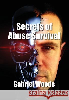 Secrets Of Abuse Survival Gabriel Woods 9780995567290 Gabriel Woods
