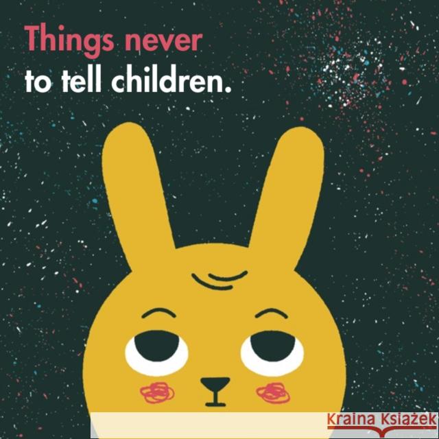 Things Never to Tell Children The School of Life 9780995573680 