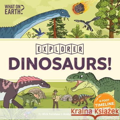 Dinosaurs! Lloyd                                    Forshaw 9780995577053 What on Earth Publishing