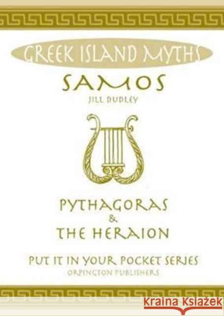 Samos: Pythagoras and the Heraion. Jill Dudley 9780995578111