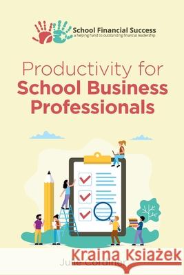 Productivity for School Business Professionals Julie Cordiner 9780995590236