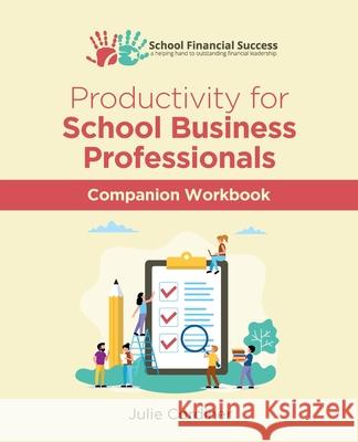 Productivity for School Business Professionals Companion Workbook Julie Cordiner 9780995590243