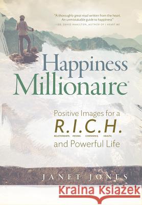 Happiness Millionaire: Positive Images for a R.I.C.H and Powerful Life Jones, Janet 9780995611207