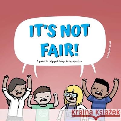 It's Not Fair!: A poem to help put things in perspective Daniel Jones 9780995619821