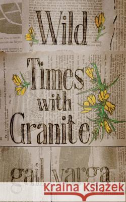 Wild Times with Granite Gail Varga 9780995620315