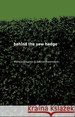 behind the yew hedge Gabriel Rosenstock, Mathew Staunton 9780995622586 Onslaught Press