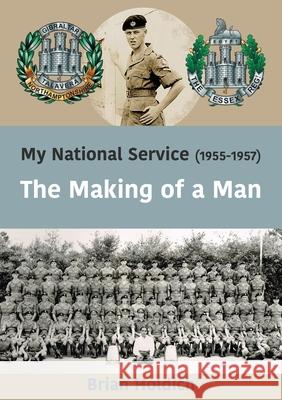 My National Service (1955-1957): The Making of a Man Holdich, Brian 9780995623125 Pink Parties Press