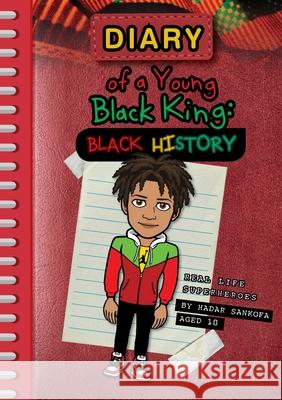 Diary of a Young Black King: Real Life Superheroes Hadar Sankofa 9780995635623