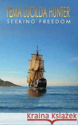 Seeking Freedom Yema Lucilda Hunter 9780995639959 Sondiata Global Media