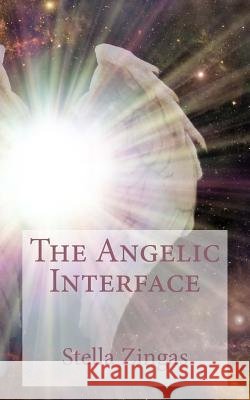The Angelic Interface Stella Zingas 9780995642027