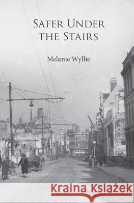 Safer Under the Stairs Melanie Wyllie   9780995643116
