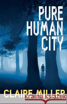 Pure Human City Claire Miller 9780995645806 Campsie Hills Books