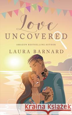 Love Uncovered Laura Barnard 9780995655430 Laura Barnard