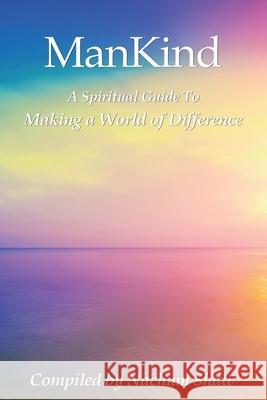 ManKind: A Spiritual Guide to Making a World of Difference Nachum Shaw 9780995656000