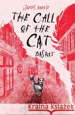 The Call of the Cat Basket James Barrie Burak Bakircioglu  9780995657137 Severus House