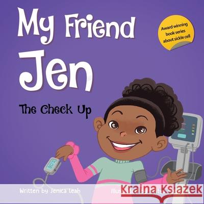 My Friend Jen: The Check Up Jenica Leah 9780995664135 Jlg Publishing