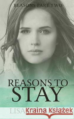 Reasons to Stay: Reasons Part Two Lisa J. Hobman 9780995665859 Lisa J Hobman Author