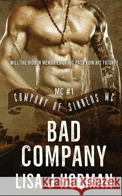 Bad Company: Company of Sinners MC #1 Lisa J. Hobman 9780995665866 Lisa J Hobman Author