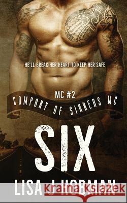 Six: Company of Sinners MC #2 Lisa J. Hobman 9780995665873 Lisa J Hobman Author