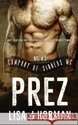 Prez: Company of Sinners MC #3 Lisa J. Hobman 9780995665880 Lisa J Hobman Author