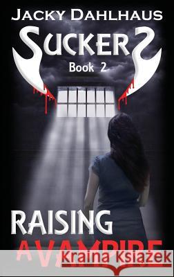 Raising A Vampire Dahlhaus, Jacky 9780995671911 Folla Fiction Publishing
