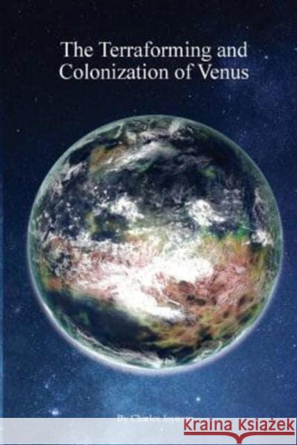 The Terraforming and Colonisation of Venus: Adding Life to Venus Charles Joynson 9780995674158 Neilson