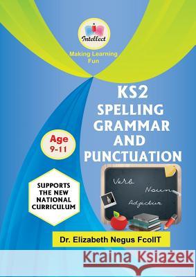 KS2 Spelling, Grammar and Punctuation Negus, Elizabeth 9780995679603 Cerint Media