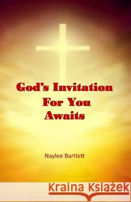 God's Invitation for You Awaits Naylee Bartlett 9780995682313 Pinsan Books
