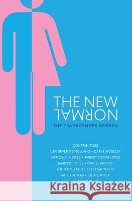 The New Normal: The Transgender Agenda Lisa Nolland 9780995683259 Wilberforce Publications