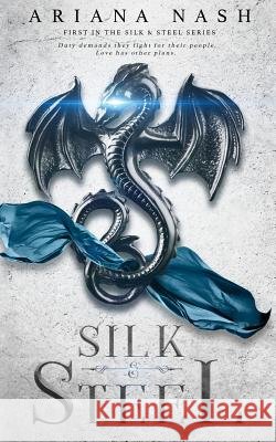 Silk & Steel Ariana Nash 9780995711372