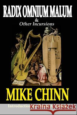 Radix Omnium Malum and Other Incursions Mike Chinn David A. Riley 9780995717305