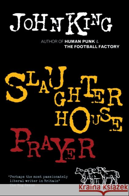 Slaughterhouse Prayer John King 9780995721722