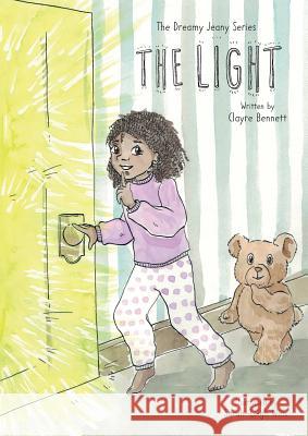 The Dreamy Jeany Series: The Light Clayre Bennett Sarah-Leigh Wills 9780995722804