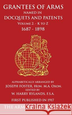 Grantees of Arms Vol 2 Joseph Foster   9780995724617 The Armorial Register Ltd