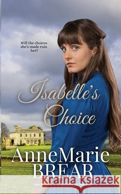 Isabelle's Choice Annemarie Brear 9780995725461