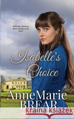 Isabelle's Choice Annemarie Brear 9780995725461