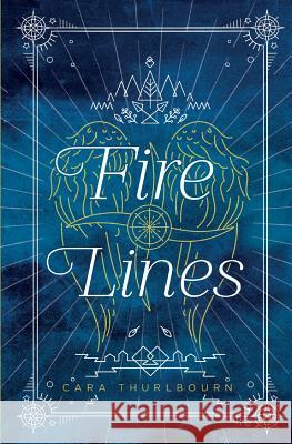 Fire Lines Thurlbourn S. Cara 9780995726611 Bewick Press Ltd