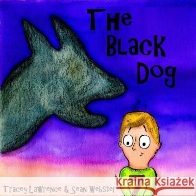 The Black Dog Tracey Lawrence Sean Webster 9780995732315 Srl Publishing Ltd