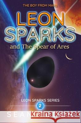 Leon Sparks: and The Spear of Ares: 2020  9780995736344 White Ladies Press