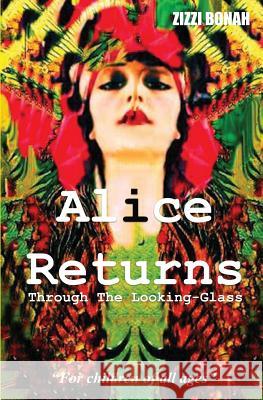 Alice Returns Through the Looking-Glass Zizzi Bonah 9780995747906 She and the Cat's Mother