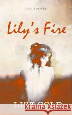 Lily's Fire Lise Gold   9780995748125 Lise Gold Books