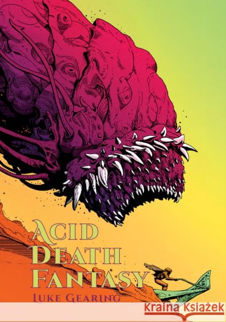 Acid Death Fantasy Luke Gearing 9780995756762 Melsonian Arts Council