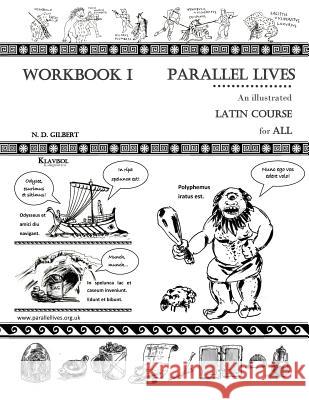 Parallel Lives: An Illustrated Latin Course for All. Workbook 1. Nevena D. Gilbert 9780995761308 Klavisol Linguistica