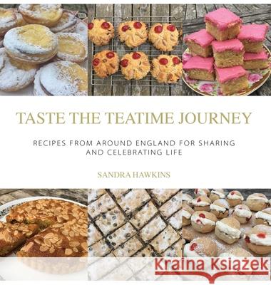 English Teatime Treats 2: The Best Recipes From Around England Made Simple Hawkins, Sandra 9780995762336 Great British Book Publishing
