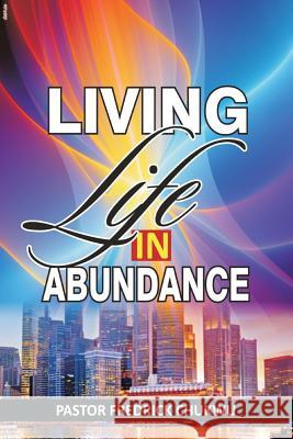 Living Life in Abundance Fredrick Chukw 9780995769533