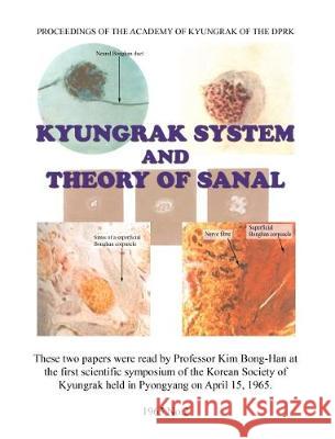 Kyungrak System and Theory of Sanal: Black and White Edition Bong-Han Kim, Fletcher Kovich 9780995770379 CuriousPages Publishing