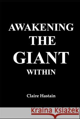 Awakening the Giant Within Claire Hastain 9780995779426